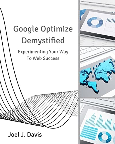 Google Optimize Demystified Experimenting Your Way to Web Success