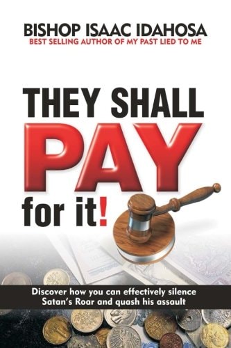 They Shall Pay For It Discover how You Can Effectively Silence Satan's Roar and Quash His Assault