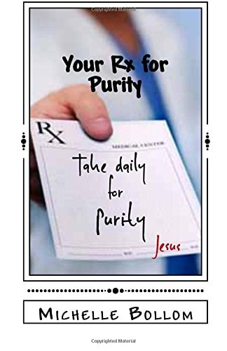Your Rx for Purity Purity = Moral Excellence