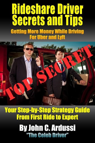 Rideshare Driver Secrets and Tips Getting More Money While Driving for Uber and Lyft
