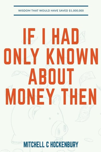 If I Had Only Known About Money Then Wisdom That Would Have Saved $1,000,000