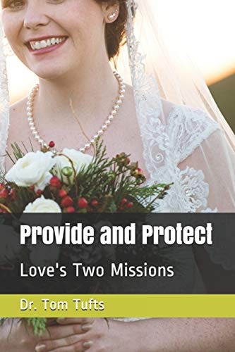 Provide and Protect Love's Two Missions
