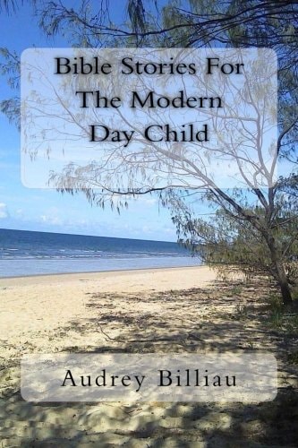 Bible Stories For The Modern Day Child