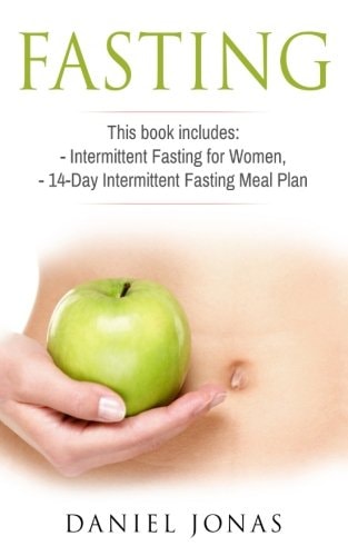 Fasting 2 Manuscripts: Intermittent Fasting for Women, the 14-Day Intermittent Fasting Meal Plan