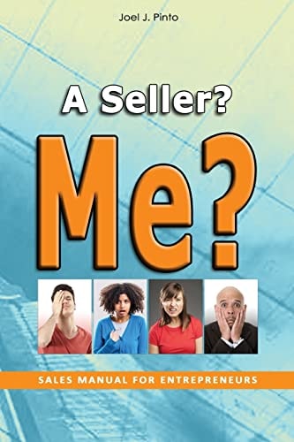 "A Seller? Me?" Sales Manual for Entrepreneurs