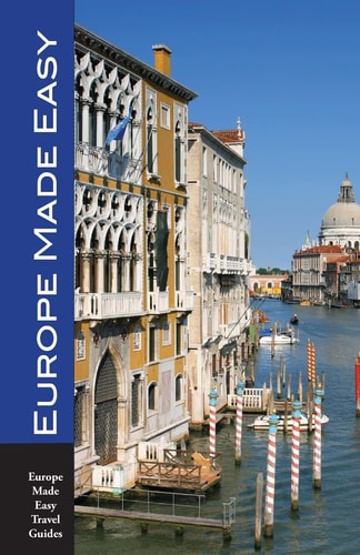 Europe Made Easy Walks and Sights in Europe's Top Destinations (2017 - 2018)