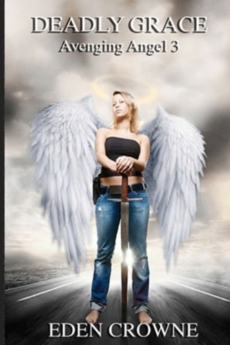 Deadly Grace Avenging Angel Book 3