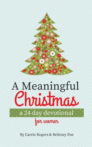 A Meaningful Christmas A 24 Day Devotional for Women
