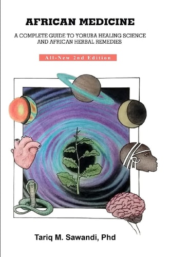 African Medicine A Complete Guide to Yoruba Healing Science and African Herbal Remedies