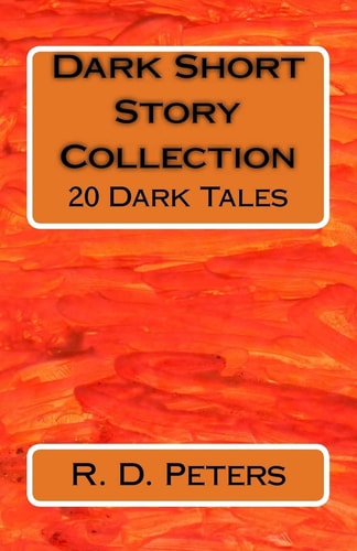 Dark Short Story Collection 20 Dark Tales