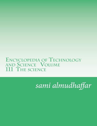 Encyclopedia of Technology and Science Volume 111 The Science Encyclopedia