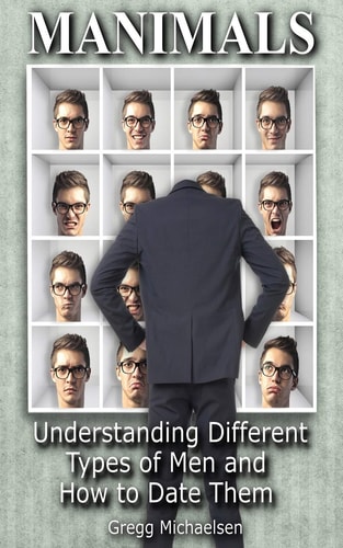 Manimals Understanding Different Types of Men and How to Date Them!