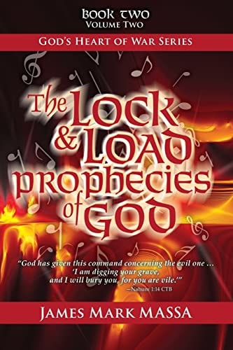 The Lock and Load Prophecies of God Volume Two The Warfare-Worship of God