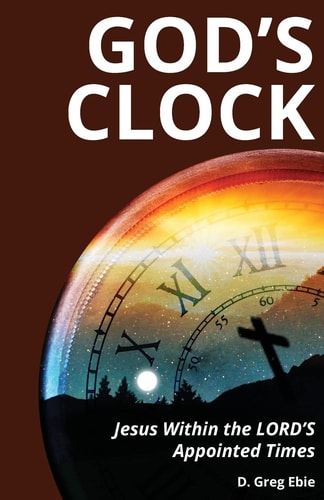 God's Clock Jesus Within The LORD'S Appointed Times