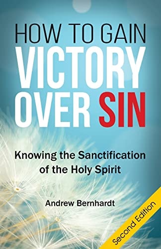 How To Gain Victory Over Sin Knowing the Sanctification of the Holy Spirit