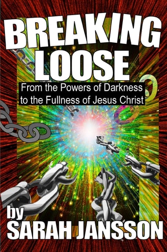 Breaking Loose From the Powers of Darkness to the Fullness of Jesus Christ