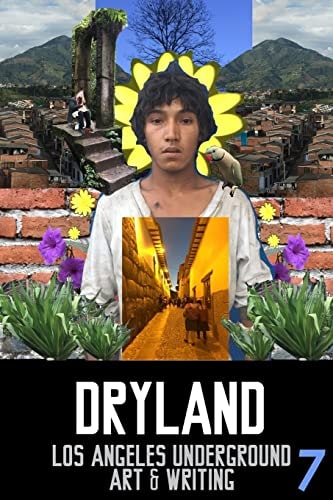 Dryland Los Angeles Underground Art and Writing