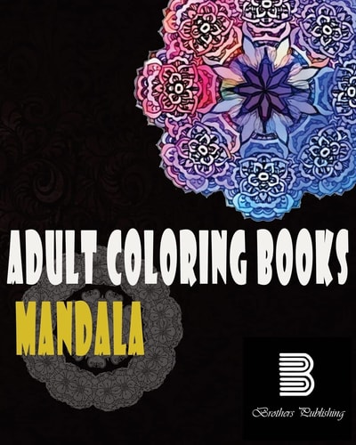 Adult Coloring Books : Mandalas Mandalas for Stress Relief