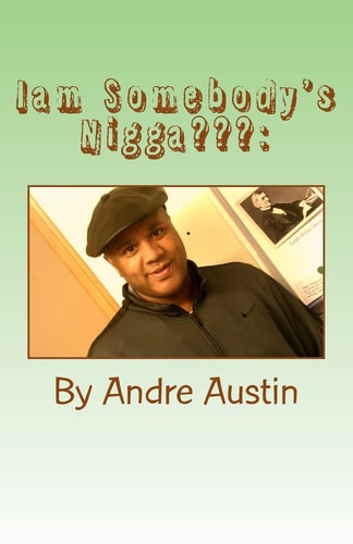 I'am Somebody's Nigga: A Teaching History on the N-Word