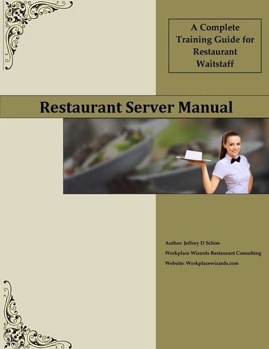 Restaurant Server Manual A Complete Training Guide for Restaurant Waitstaff