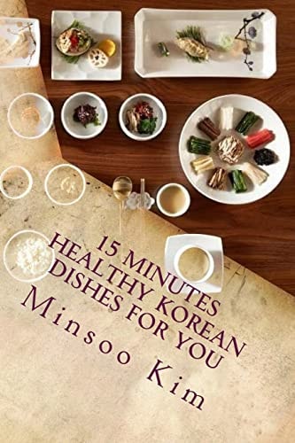 15 Minutes Healthy Korean Dishes for You For Your Healthy and Tasty Meals