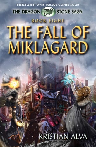 The Fall of Miklagard Book Eight of the Dragon Stone Saga