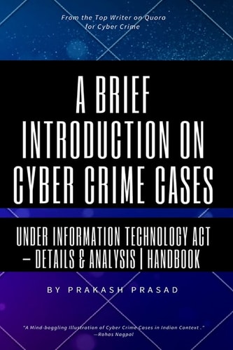 A Brief Introduction on Cyber Crime Cases Under Information Technology Act Details and Analysis | Handbook | Cyber Law Cases Indian Context