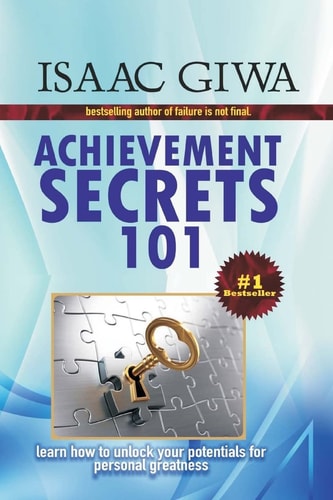 Achievements Secrets 101 Learn How To Unlock Your Potential For Personal Greatness
