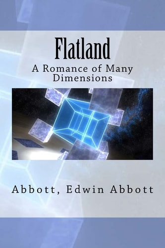 Flatland A Romance of Many Dimensions