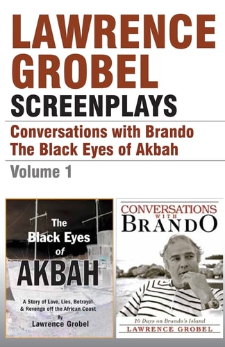 Screenplays Conversations with Brando and the Black Eyes of Akbah (Vol. 1)