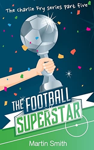 The Football Superstar Football Book for Kids 7-13