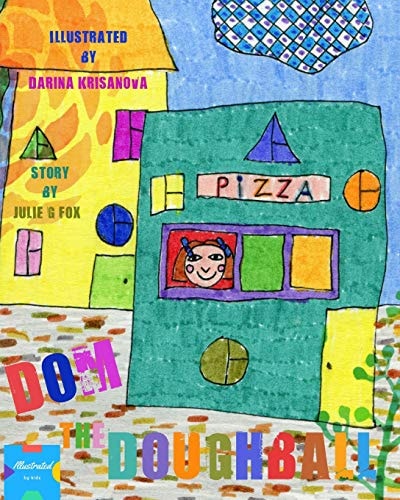 Dom the Doughball Authored and Illustrated by Kids