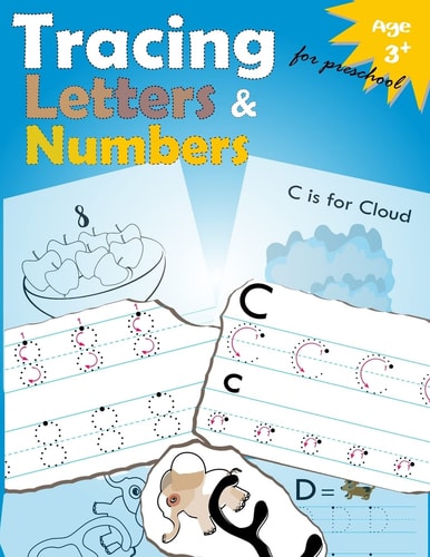 Tracing Letters and Numbers for Preschool Kindergarten Tracing Workbook