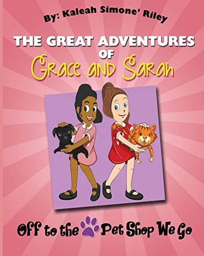 The Great Adventures of Grace and Sarah Off to the Pet Shop We Go