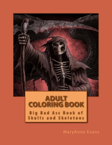 Adult Coloring Book Big Book of Bad Ass Skulls