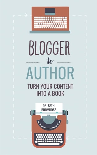 Blogger to Author Turn Your Content Into a Book