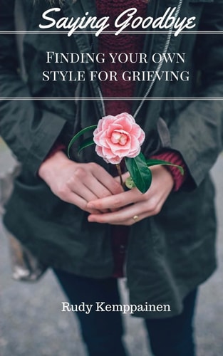 Saying Goodbye Finding Your Own Style For Grieving