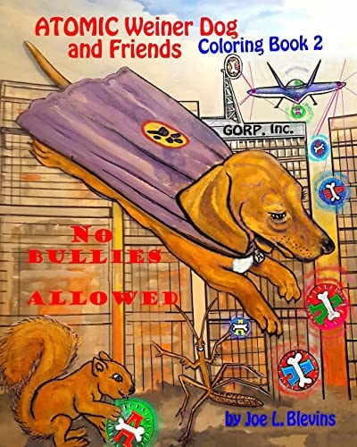 Atomic Weiner Dog and Friends Book 2 No Bullies Allowed