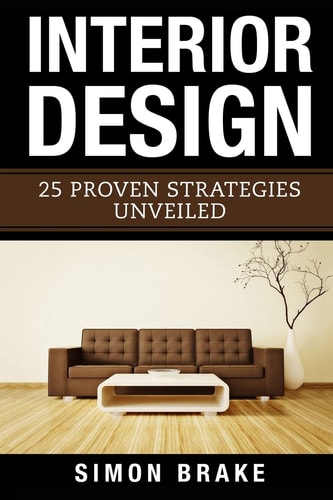 Interior Design 25 Proven Strategies Unveiled