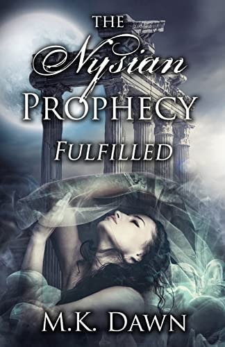 The Nysian Prophecy Fulfilled Book 3 in The Nysian Prophecy Trilogy