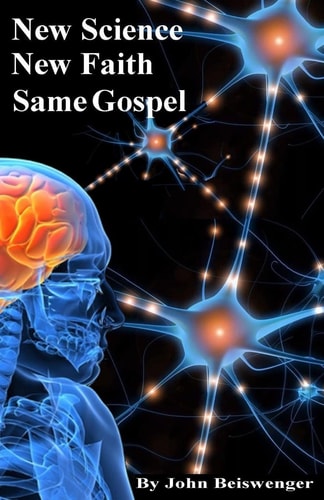 New Science, New Faith, Same Gospel With the Truth about Jesus