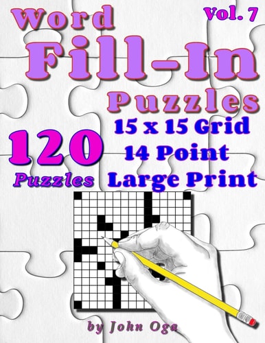 Word Fill-In Puzzles Fill In Puzzle Book, 120 Puzzles: Vol. 7