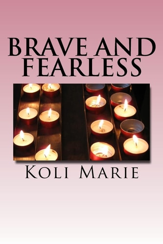 Brave and Fearless Poems from a Chronically Ill Mind