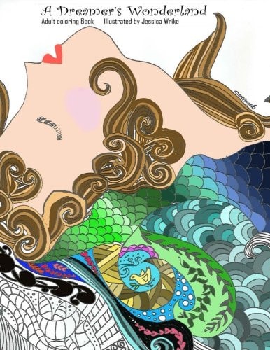 A Dreamer's Wonderland Free Yourself. Have Fun and Relax Coloring with These Beautiful Illustrations.