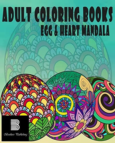 Adult Coloring Books : Egg and Heart Mandala Mandalas for Stress Relief