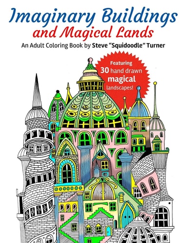 Imaginary Buildings and Magical Lands Fantastic Forests, Landscapes, Castles and Doodled Cities to Color