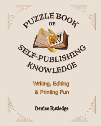 Puzzle Book of Self-Publishing Knowledge Writing, Editing and Printing Fun