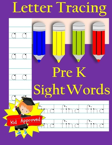 Letter Tracing: Pre-Kindergarten Sight Words: Letter Books for Kindergarten Pre-Kindergarten Sight Words Workbook and Letter Tracing Book for Preschoolers