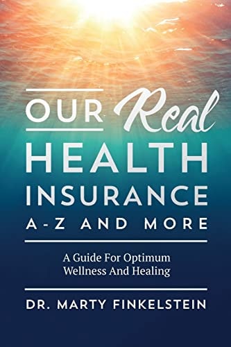 Our Real Health Insurance A-Z And More A Guide For Optimum Wellness And Healing