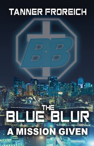 The Blue Blur A Mission Given
